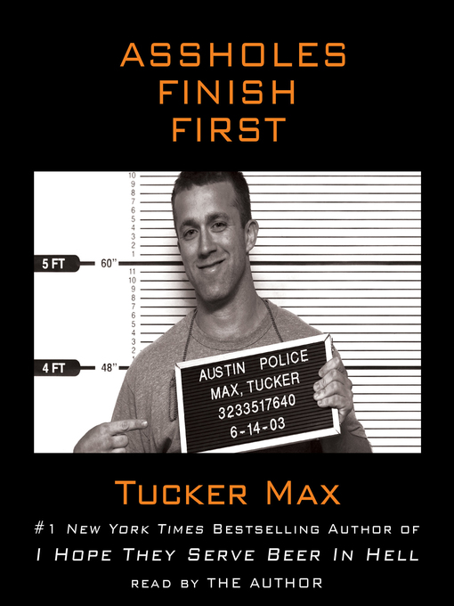 Title details for Assholes Finish First by Tucker Max - Available
